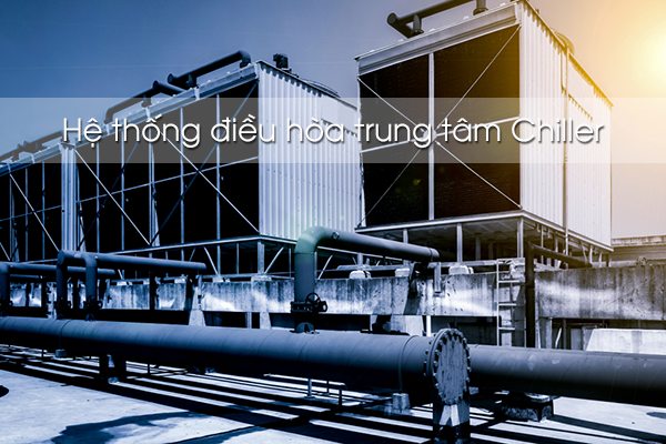 Hệ thống điều hòa chiller giải pháp tuyệt vời cho nhà chung cư