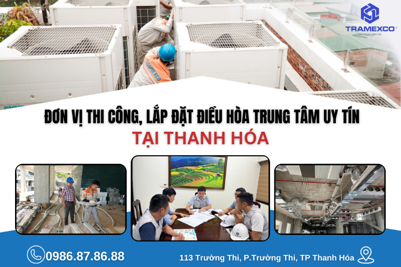 Đơn vị thi công, lắp đặt điều hòa trung tâm Thanh Hóa uy tín